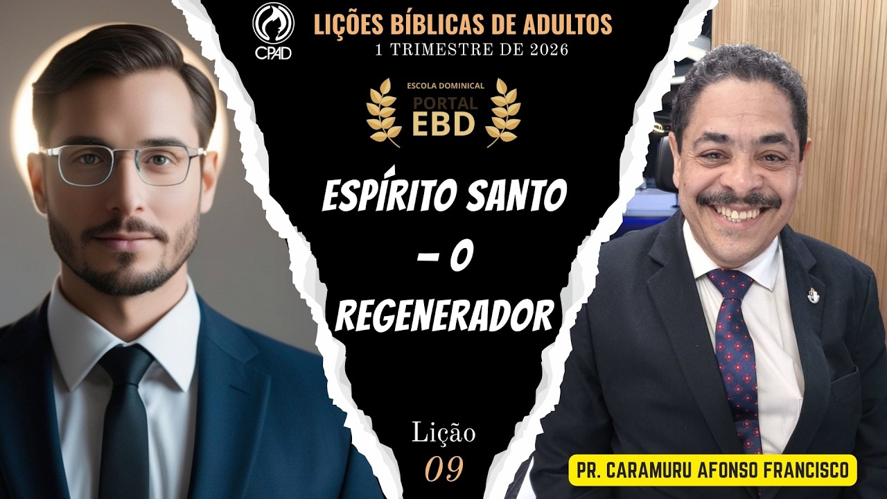 Lição 9 | Espírito Santo — O Regenerador | Pré-aula | 1º Trimestre de 2026 | CPAD | LIÇÕES BÍBLICAS