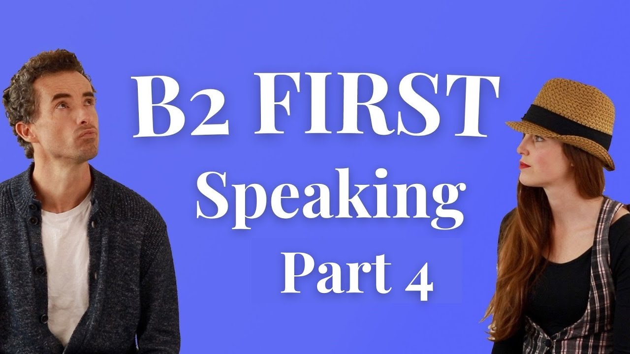 SPEAKING PART 4 B2 FIRST de Cambridge (DISCUSSION)