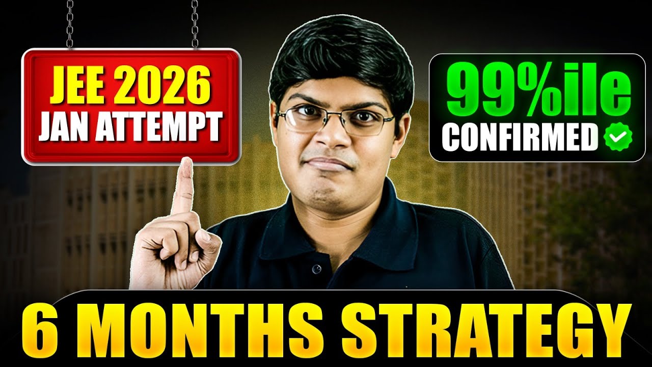 JEE 2026 : Ultimate Strategy to get 99%ile in JEE Mains January Attempt 🔥| 6 Months Roadmap | eSaral