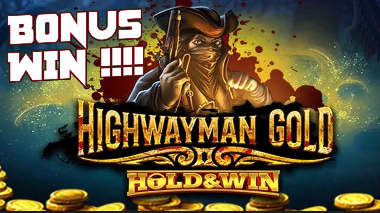 Highwayman Gold Hold and Win Bonus