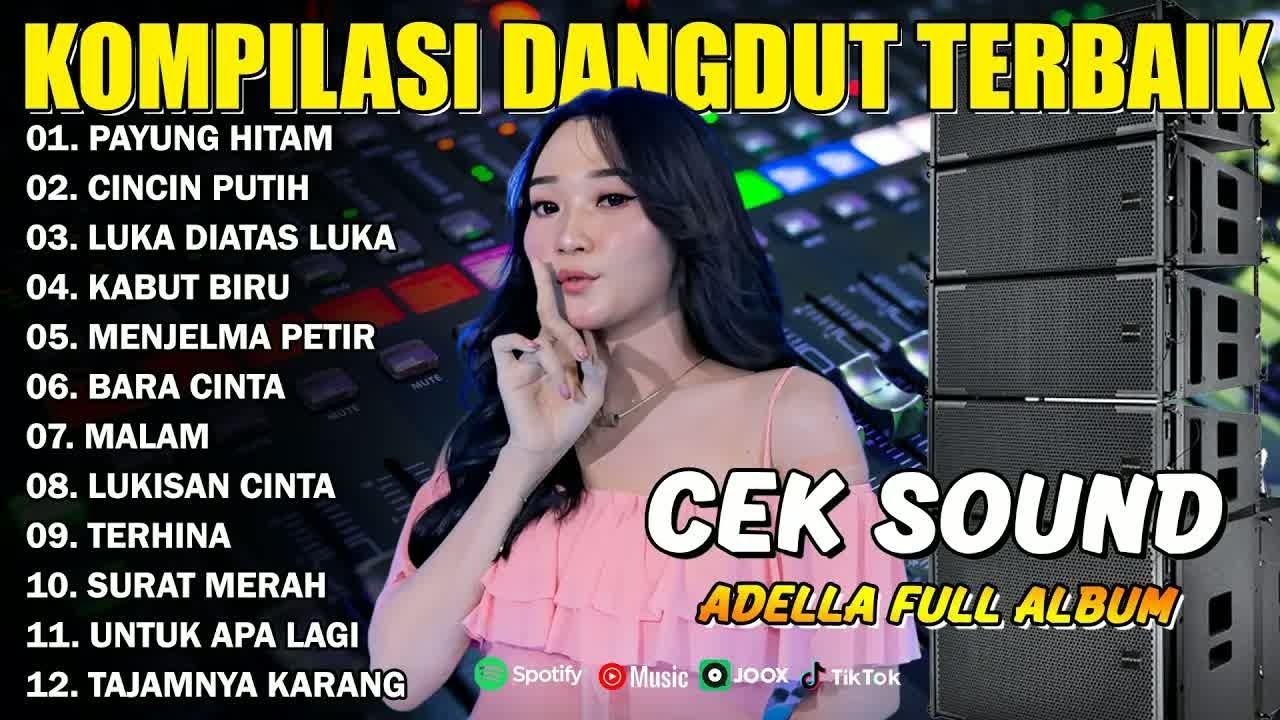 KOMPILASI DANGDUT TERBAIK - PAYUNG HITAM - CINCIN PUTIH - LUKA DIATAS LUKA - ADELLA FULL ALBUM