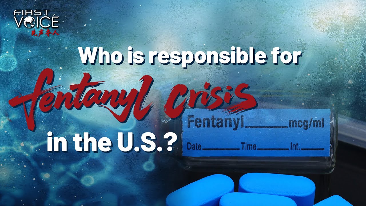 Who is responsible for fentanyl crisis in the U.S.?