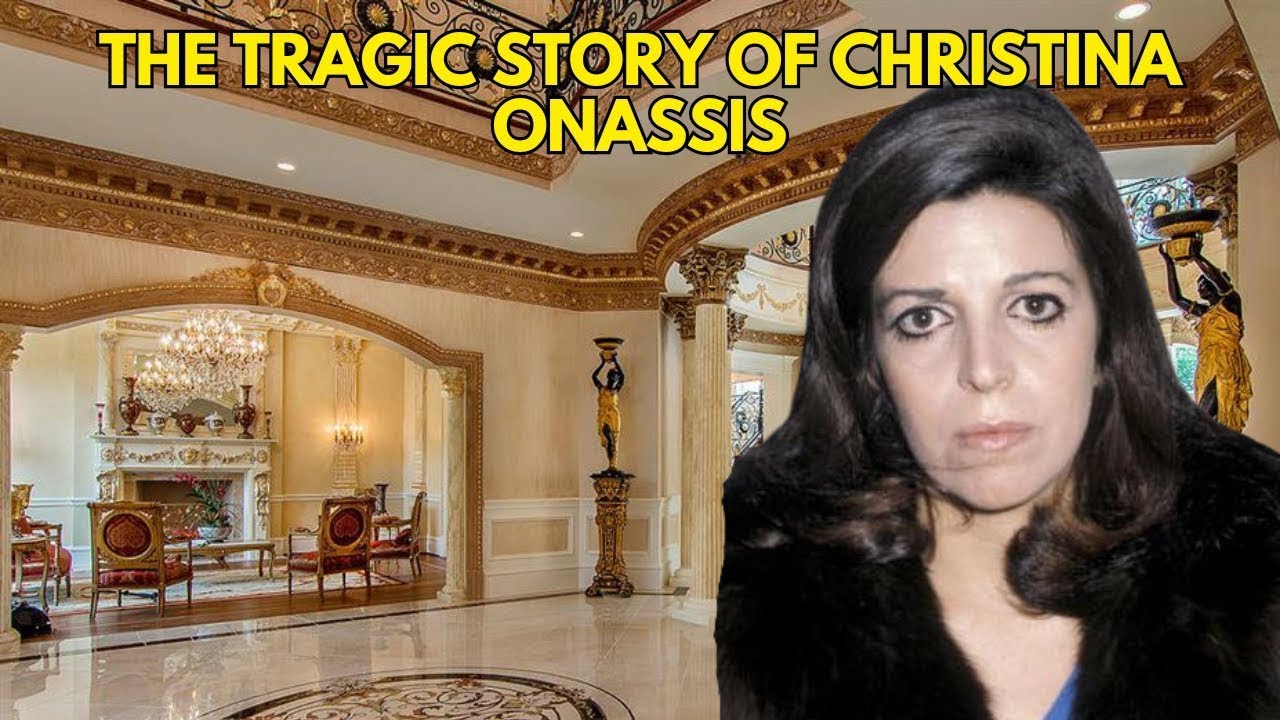 The Dark Story of Christina Onassis: The Heiress Who Watched Her Entire Family Die