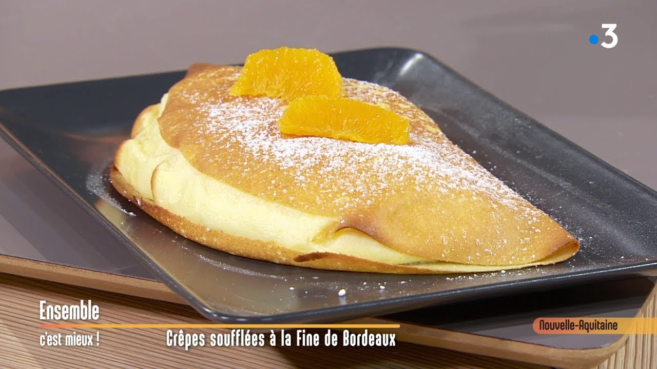 Crêpe soufflée à la  fine de bordeaux -  Ensemble C'est Mieux - 03/02/2020