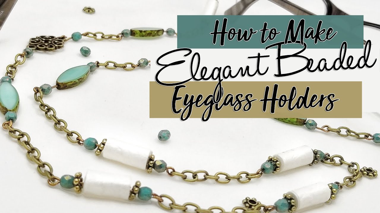 How to Make Beaded Eyeglass Holders