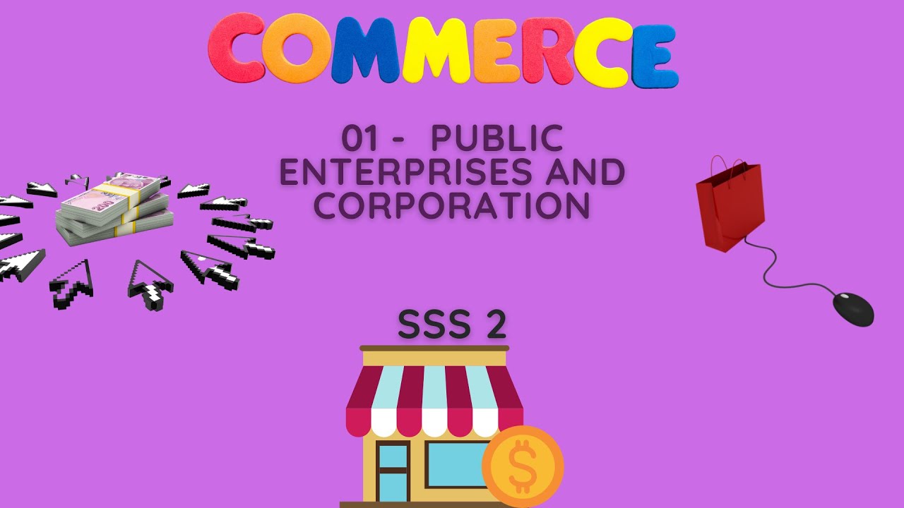 01 - Commerce | S.S.S.2 | PUBLIC ENTERPRISES AND CORPORATION