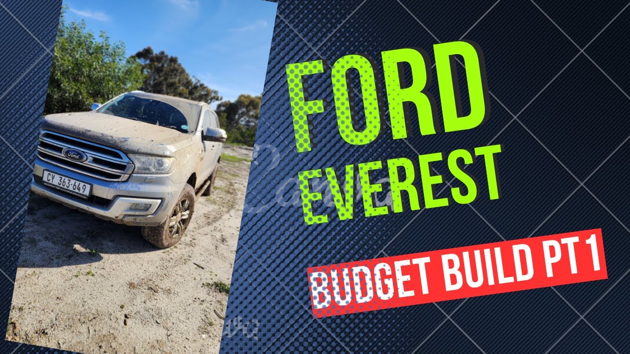Ford Everest 2016: An Offroad Build On A Budget - Part 1