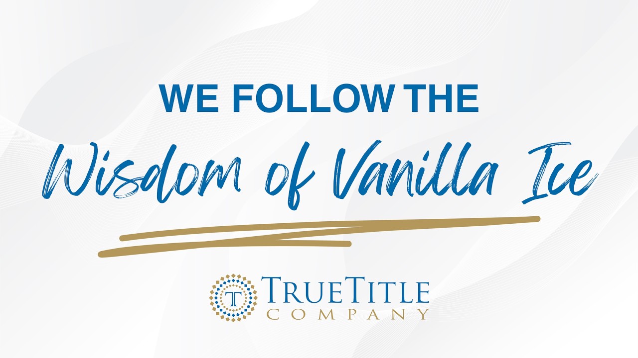True Value #7: We Follow the Wisdom of Vanilla Ice