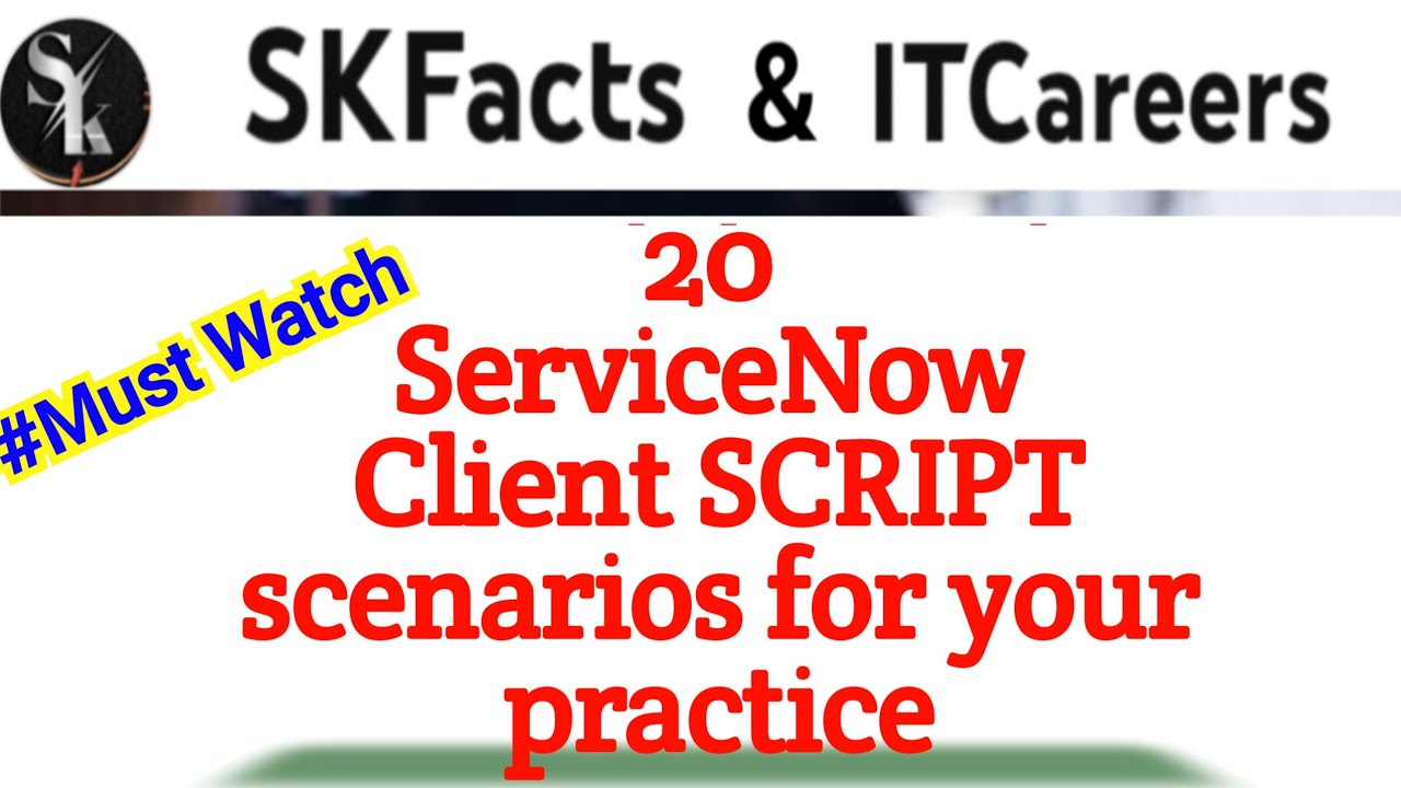 20 сценариев клиентского СКРИПТА ServiceNow, которые сделают вас СИЛЬНЫМИ || #servicenow #skfacts