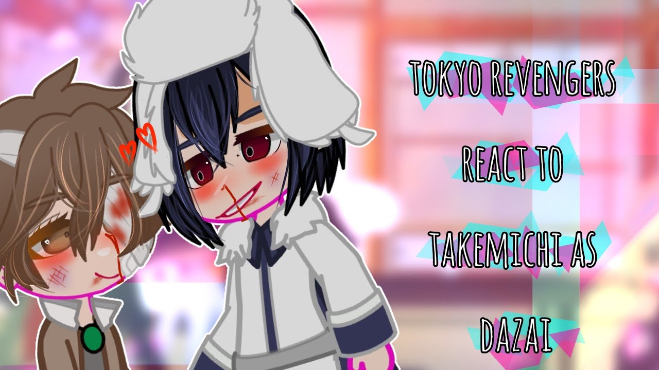 tokyo revengers react to ||takemichi as dazai|| RUS/ENG||