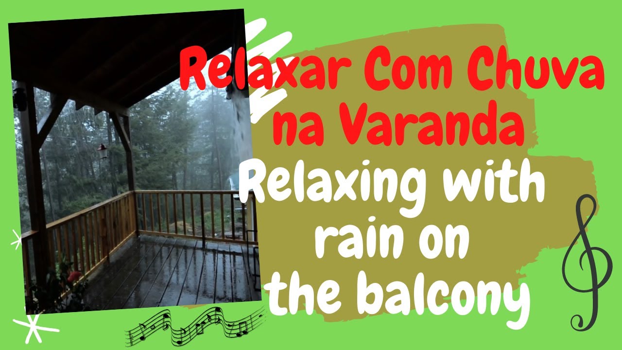 Relaxar com chuva na varanda - Relaxing with rain on the balcony