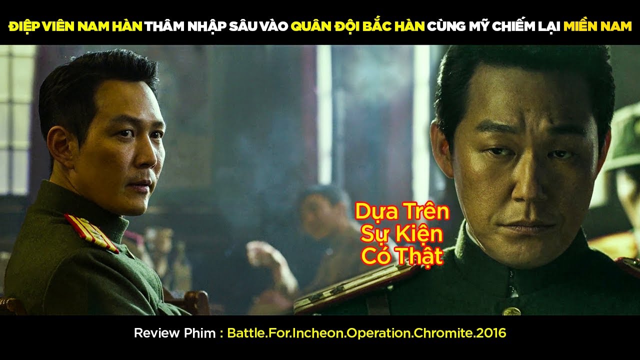 [Review Phim] Điệp Viên Nam Hàn Thâm Nhập Sâu Quân Đội Bắc Hàn Cùng Mỹ Chiếm Lại Miền Nam
