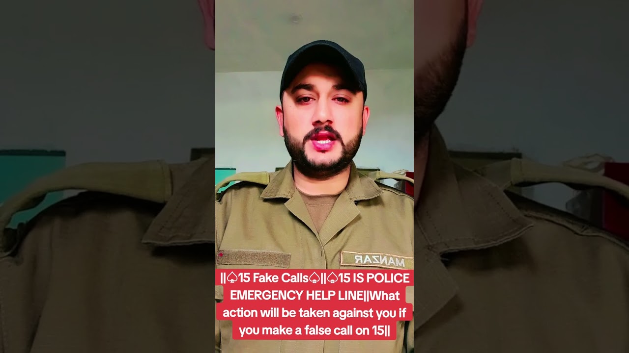 |♤15 Fake Calls♤||What action will be taken against you if you make a false call on 15||