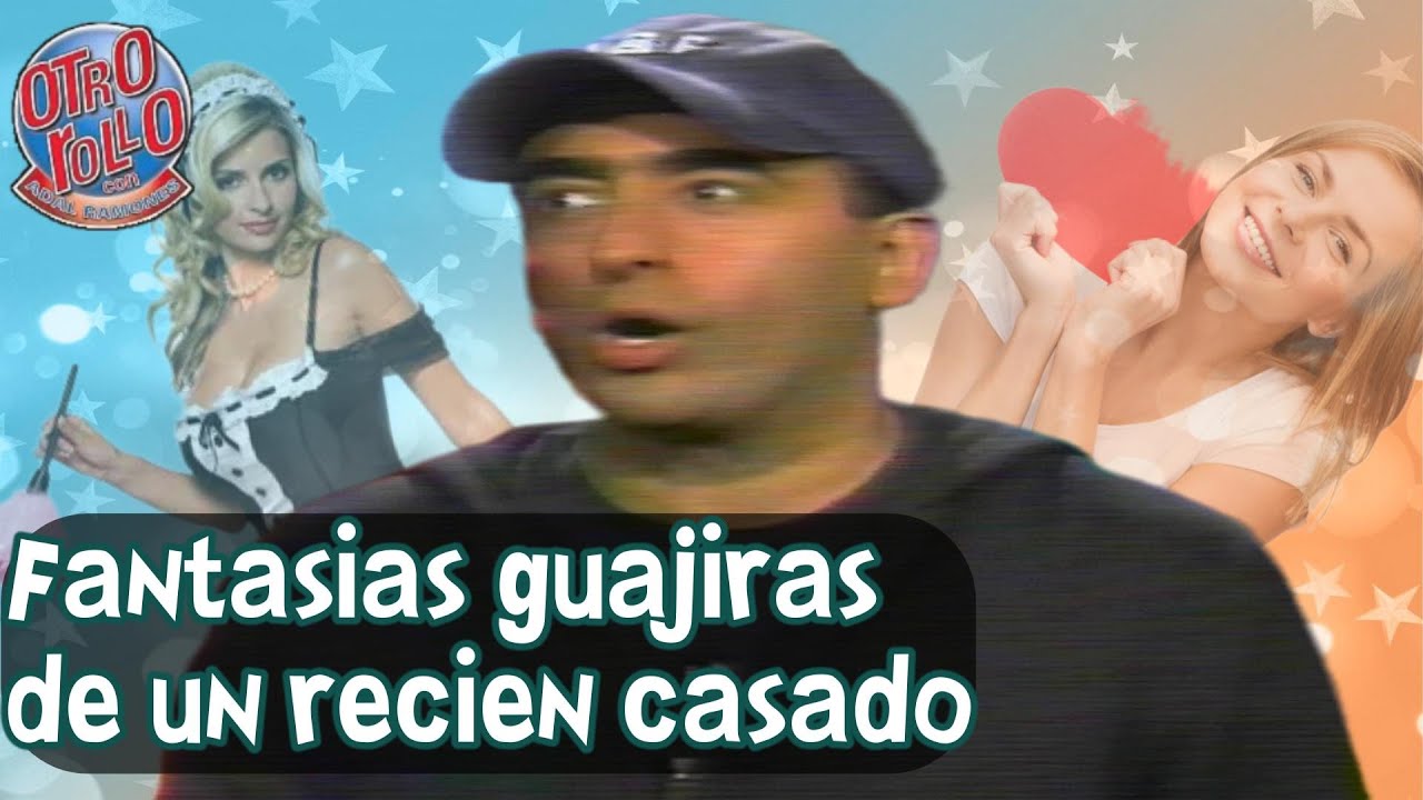 Otro Rollo | Monólogo | Fantasías guajiras de un recién casado.