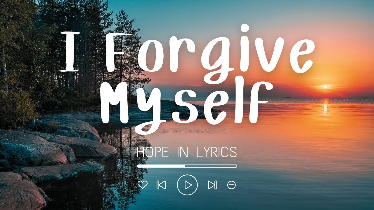 I Forgive Myself (Lyrics) | Song for Healing & Self-Compassion