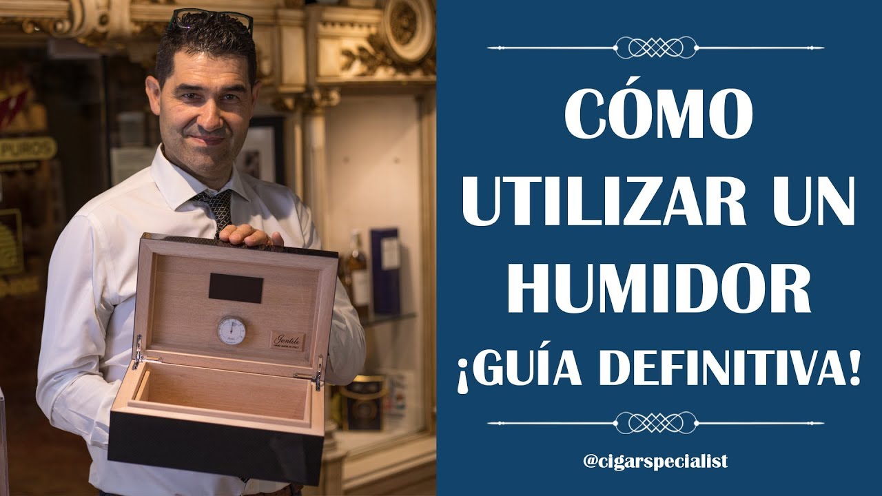 ✅ Cómo utilizar un HUMIDOR DE PUROS || GUIA DEFINITIVA || Cigar Specialist