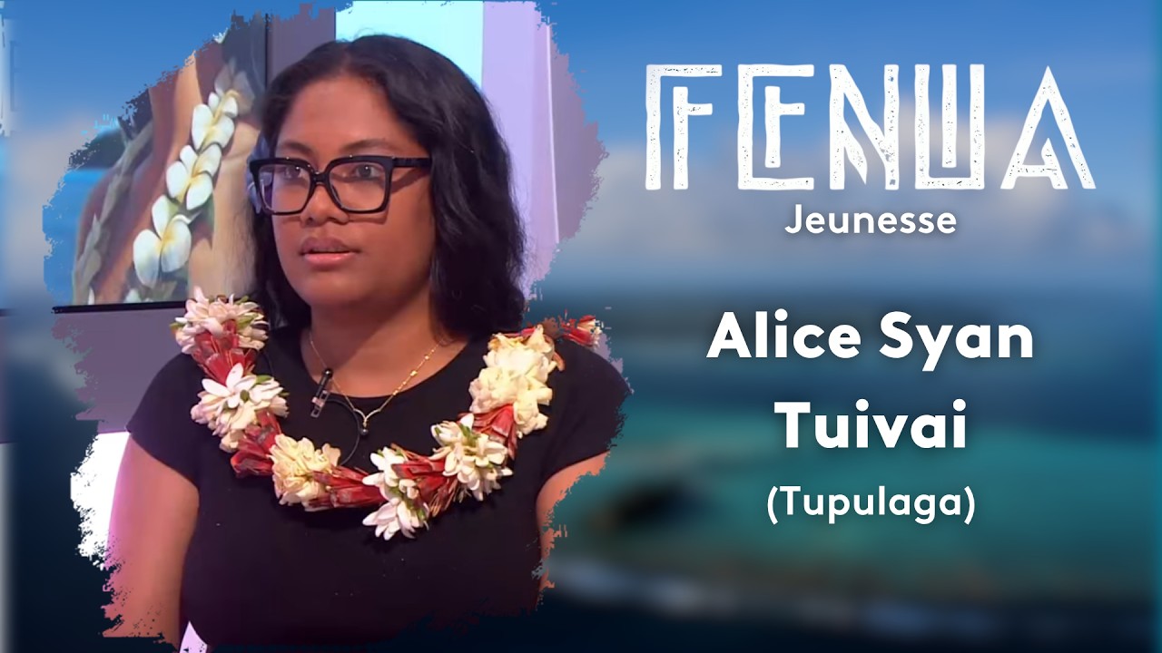 FENUA: Jeunesse/Tupulaga "Alice Syan Tuivai".