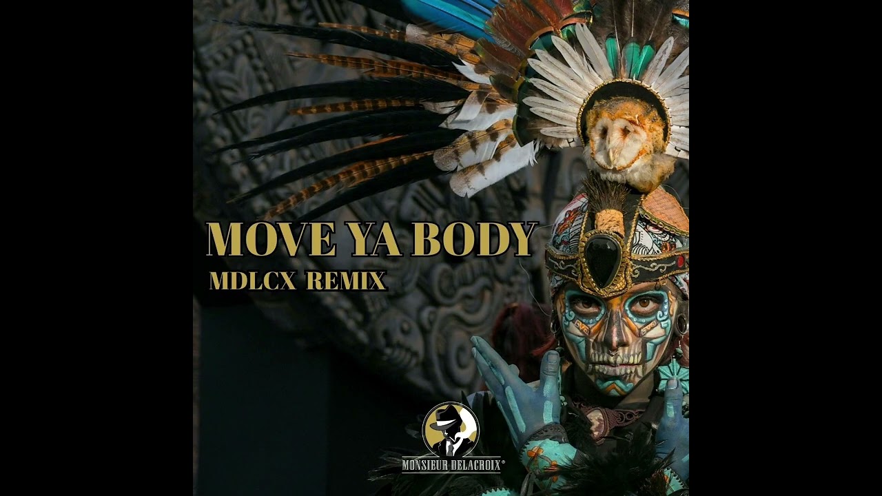 Move Ya Body - Monsieur Delacroix