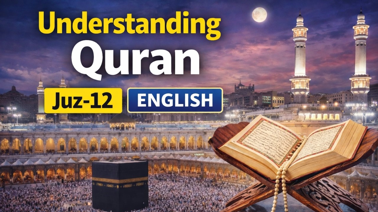 Understanding Quran Live | 12th Juz of the Quran Explained in English