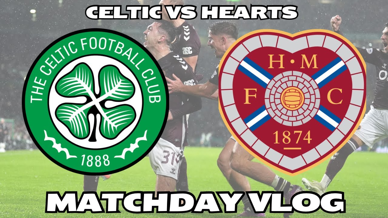 MCENTEE MAYHEM!!! | Celtic VS Hearts | The Hearts Vlog Season 10 Episode 6