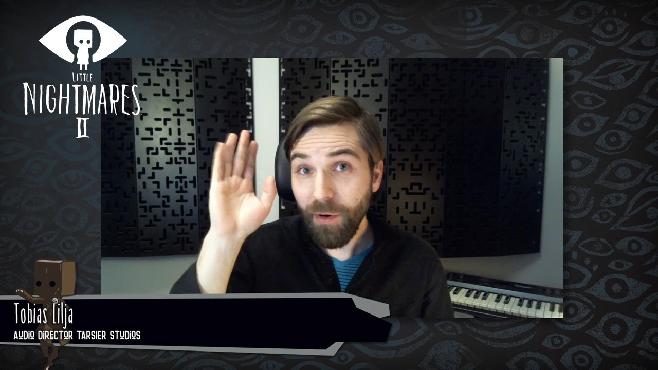 Little Nightmares II - Interview with Tobias Lilja - Audio Director