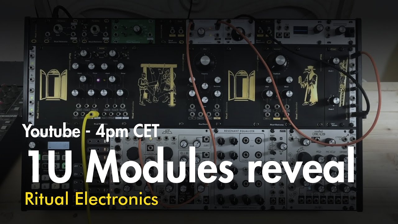 1U Modules reveal - Ritual Electronics - Superbooth 20 Home Edition