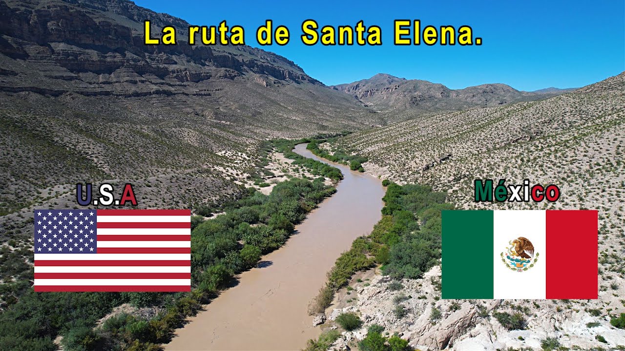 Frontera de México y Estados Unidos || La inhóspita ruta del Santa Elena.