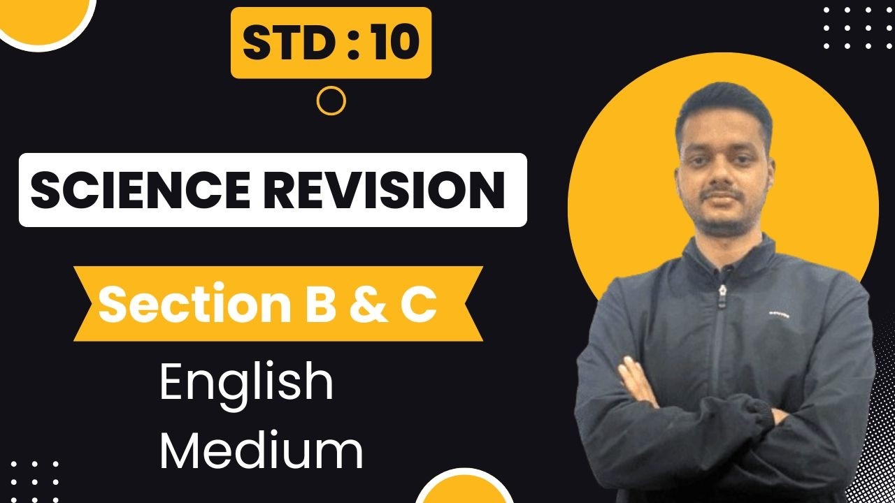 Std : 10 , English Medium , sub : Science , Revision , section - B & C