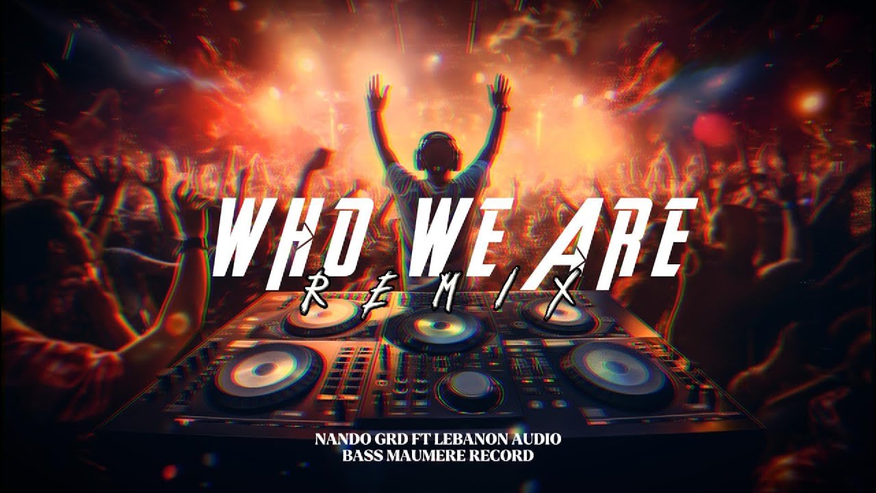 NANDO GRD || WHO WE ARE ||FT LEBANON AUDIO || REMIX