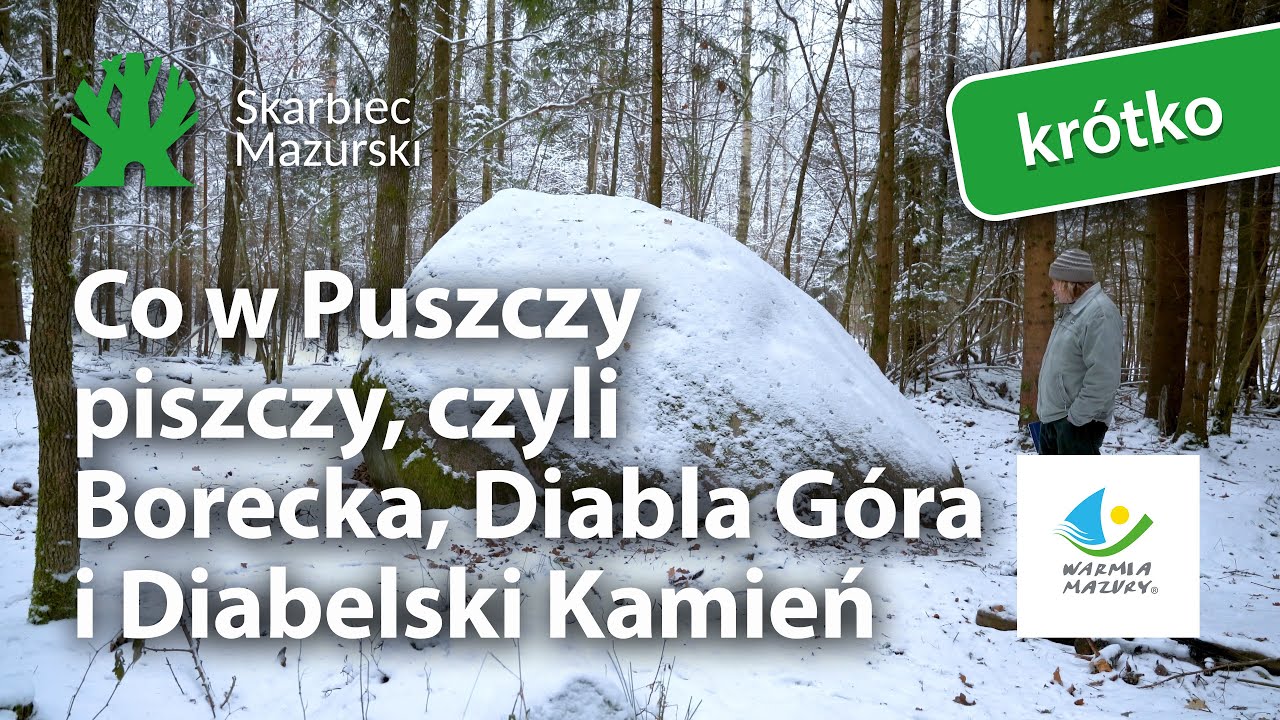 Co w Puszczy piszczy czyli Borecka, Diabla G&oacute;ra i Diabelski Kamień - Z g&oacute;ry na Mazury - zwiastun 2