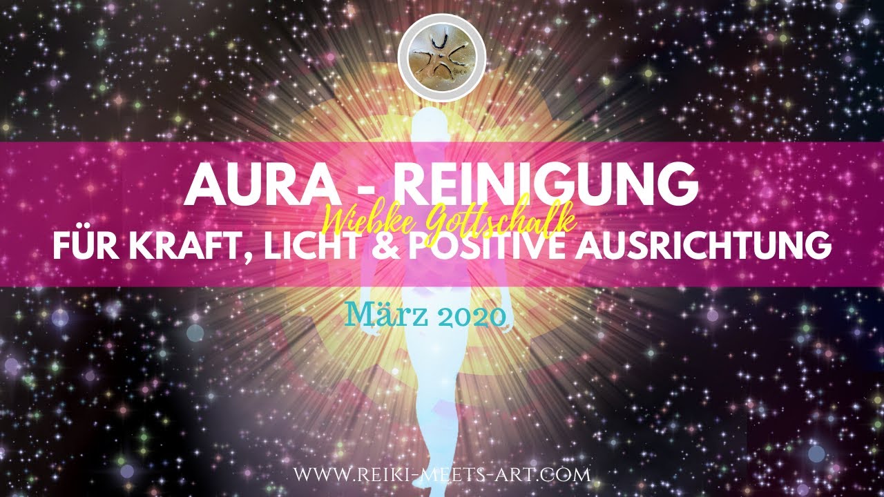 Aura - Reinigung für Kraft, Licht & positive Ausrichtung
