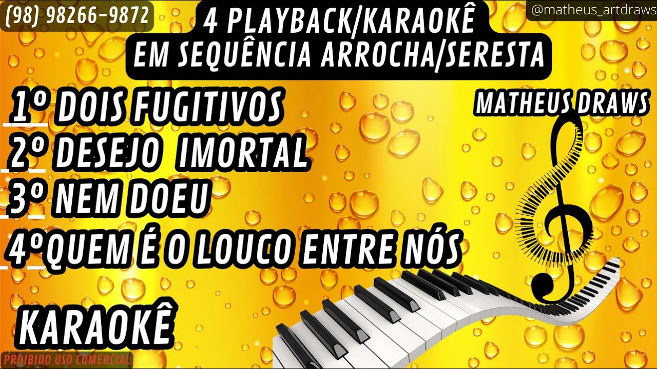 4 PLAYBACKS ARROCHA/SERESTA - 4  KARAOKÊ EM SEQUÊNÇIA ARROCHA/SERESTA