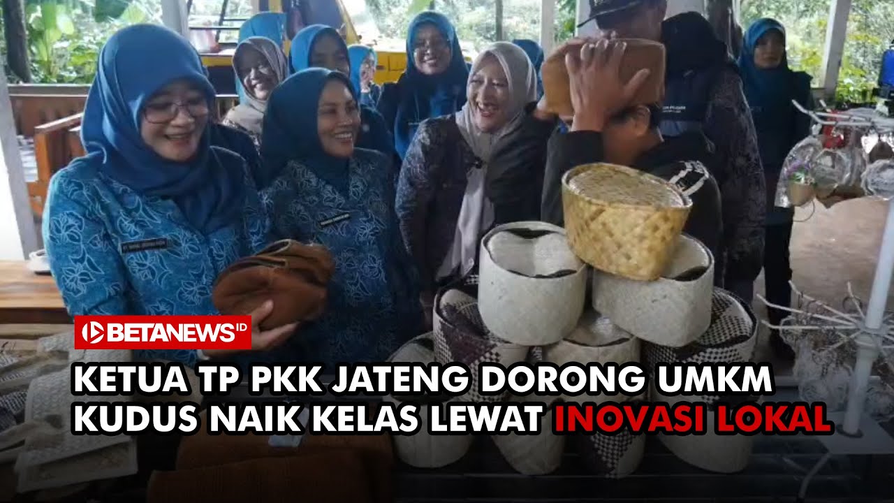 Ketua TP PKK Jateng Dorong UMKM Kudus Naik Kelas Lewat Inovasi Lokal