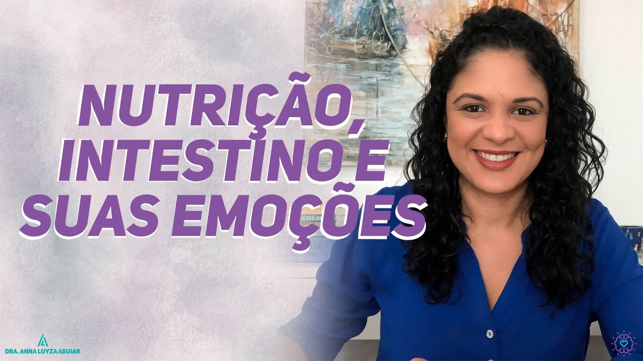 Nutrição, intestino e cérebro| Dra. Anna Luyza Aguiar