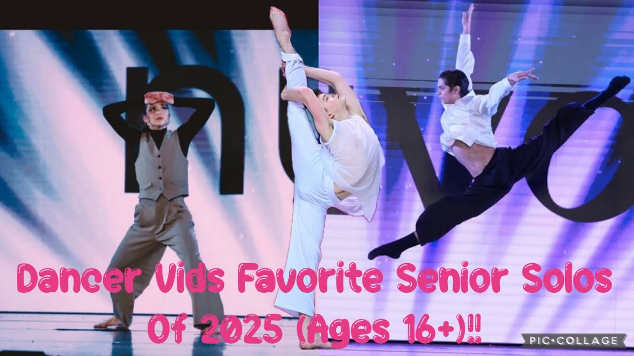 Dancer Vids Favorite Senior Solos Of 2025 (Ages 16+)!!
