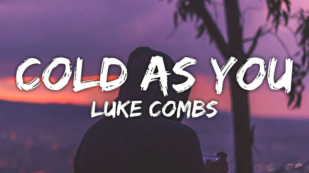 Luke Combs - Cold As You (Lyrics)