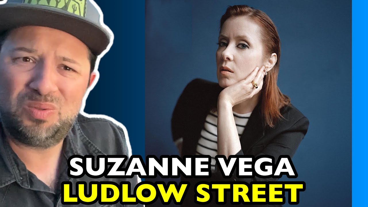 SUZANNE VEGA Ludlow Street | REACTION