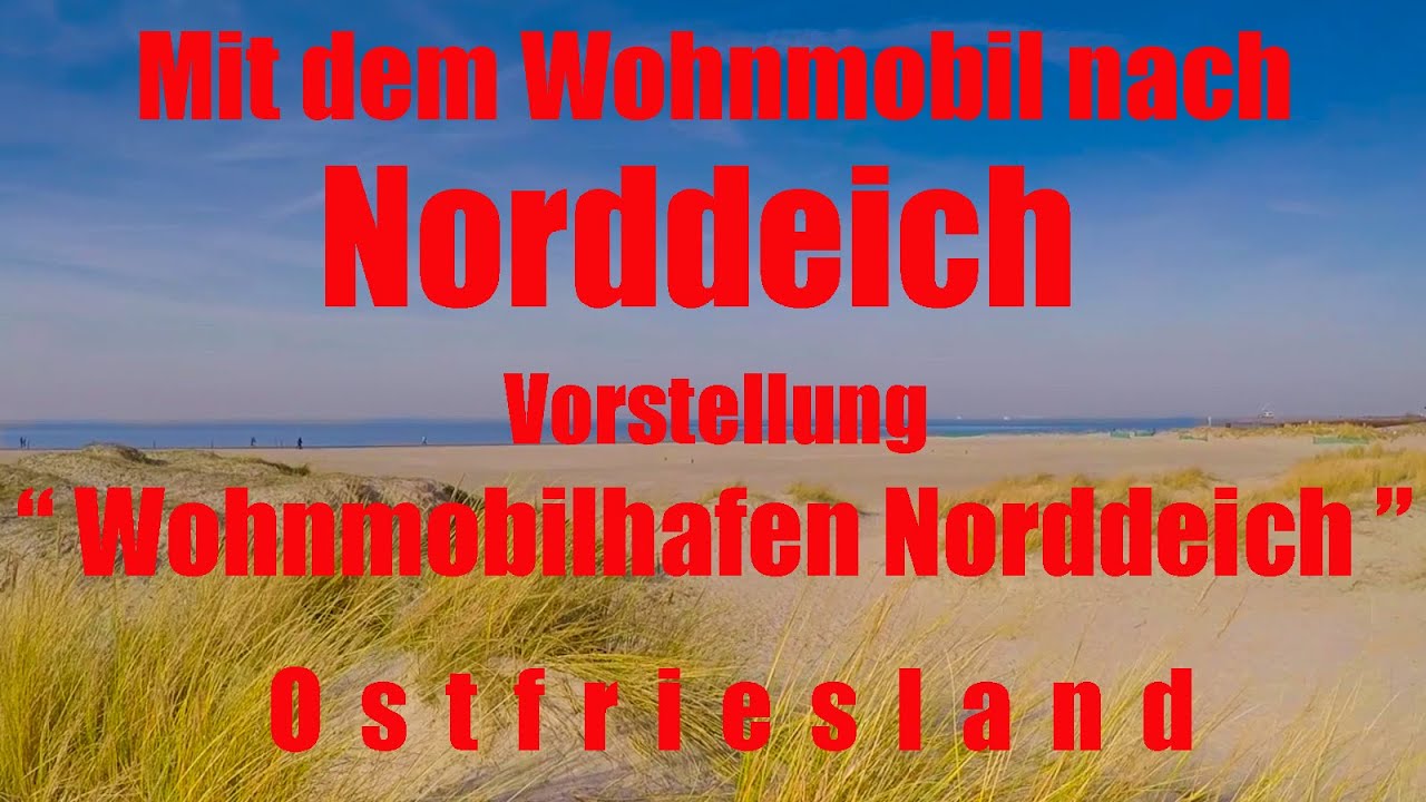 Mit dem Wohnmobil nach Norddeich, Vorstellung 