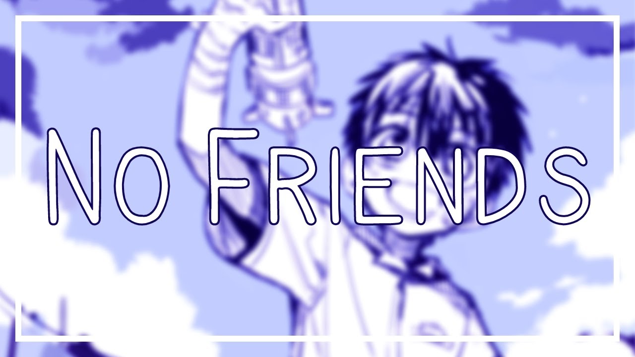 No Friends - Daycore/Slowed