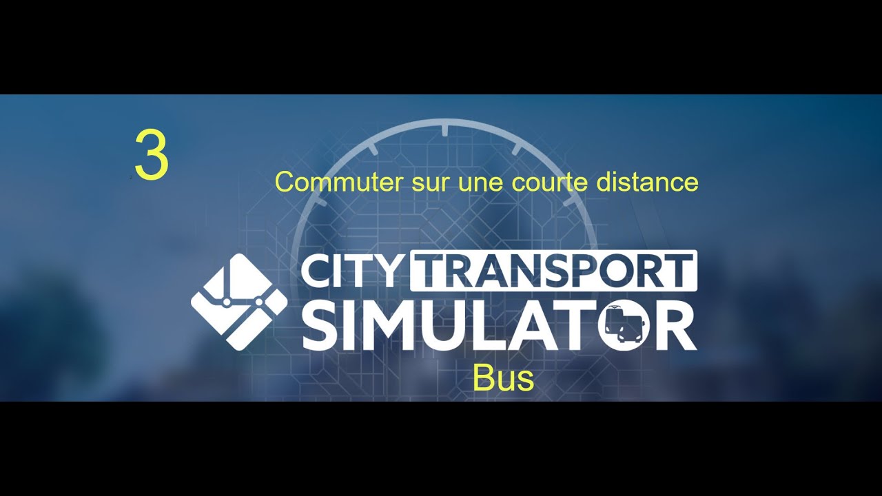 City Transport Simulator :  Bus - Mission : EP 3. Commuter sur une courte distance