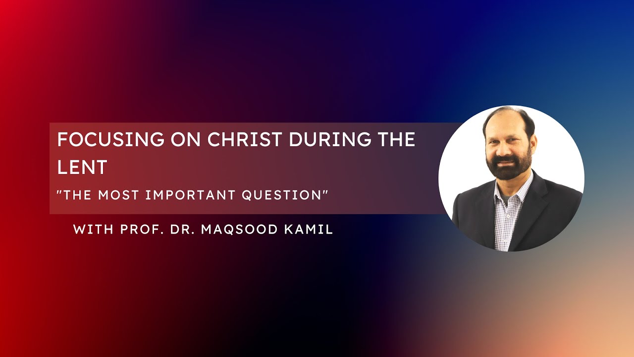 The Most Important Question by Rev. Prof. Dr. Maqsood Kamil
