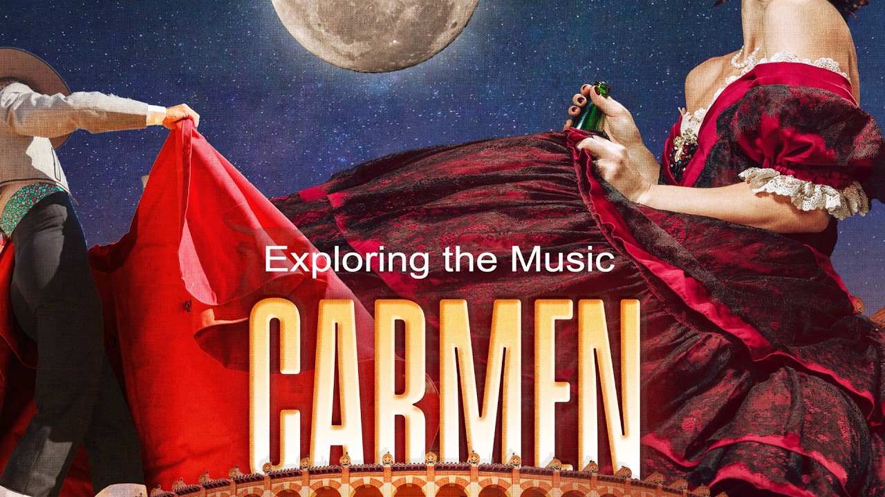 Carmen: Exploring the Music