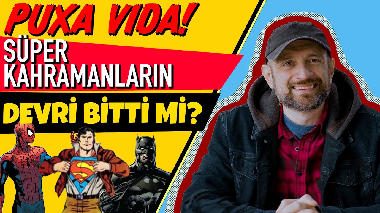 S&uuml;per Kahramanların Devri Bitti Mi? - Puxa Vida! - B01