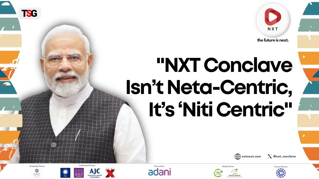 PM Modi: NXT Conclave Isn&rsquo;t Neta-Centric, It&rsquo;s &lsquo;Niti Centric&rsquo;