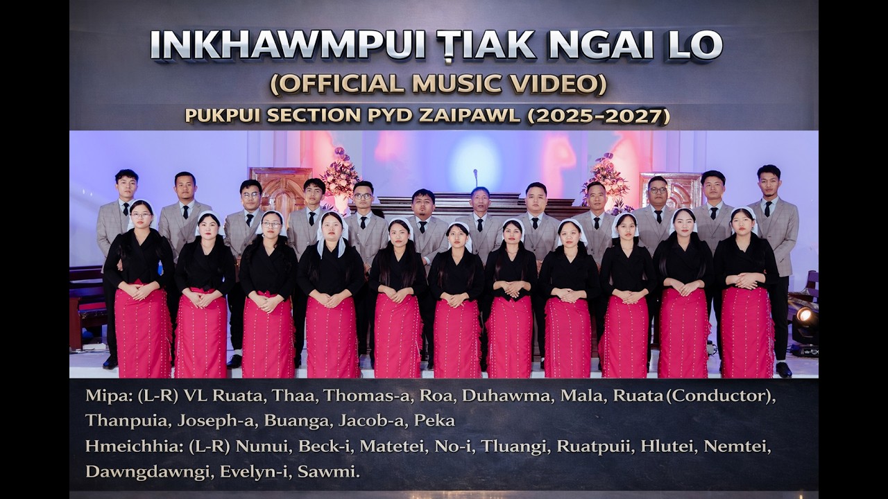 PUKPUI BIAL PYD ZAIPAWL  (2025-2027)  - INKHAWMPUI TIAK NGAI LO (OFFICIAL MUSIC VIDEO)