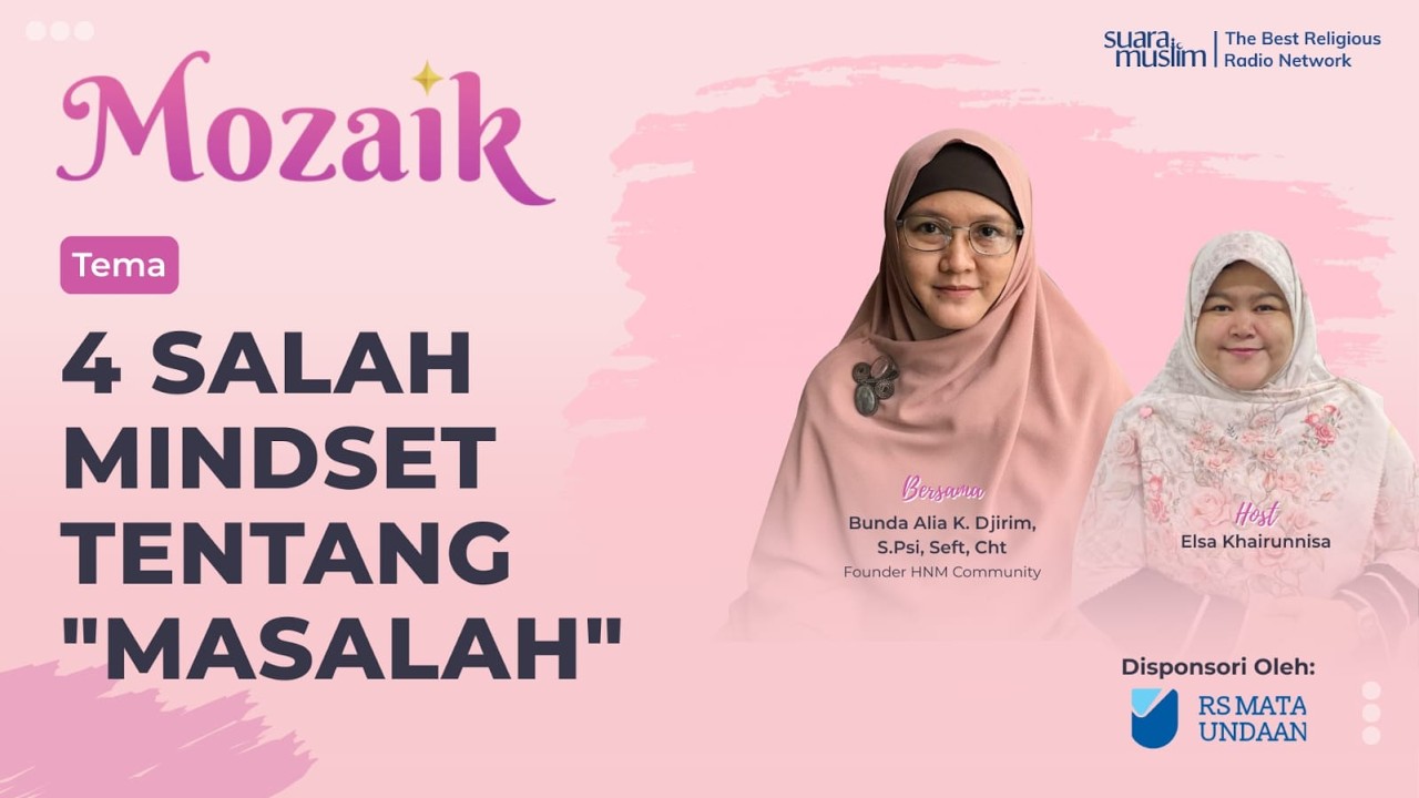 Mozaik | 4 Salah Mindset Tentang 