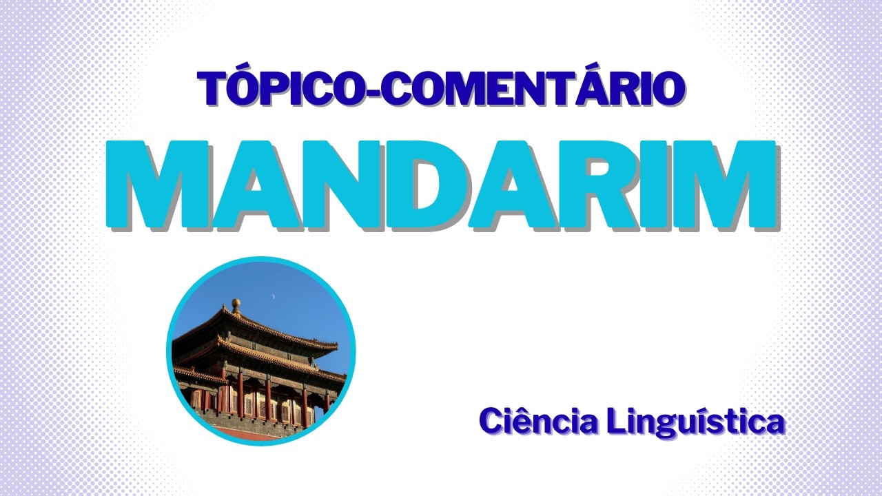 Tópico-Comentário: Chinês Mandarim