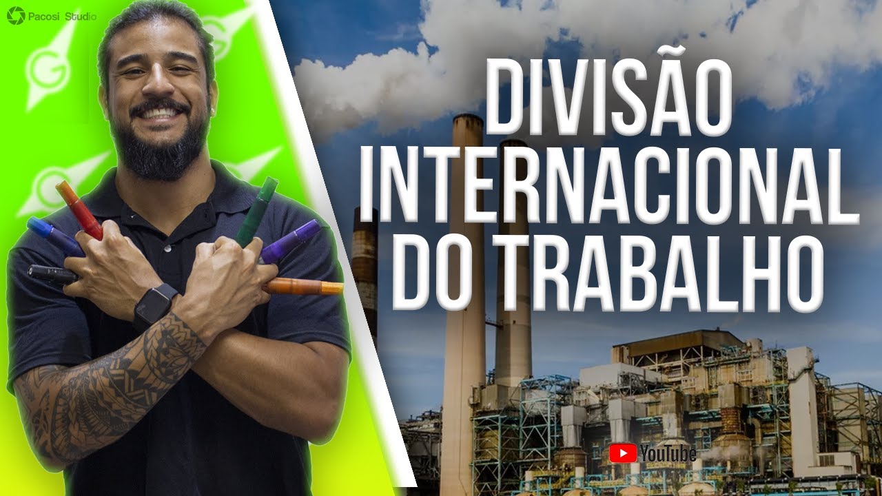 Divis&atilde;o Internacional do Trabalho (DIT) - Geobrasil {Prof. Rodrigo Rodrigues}