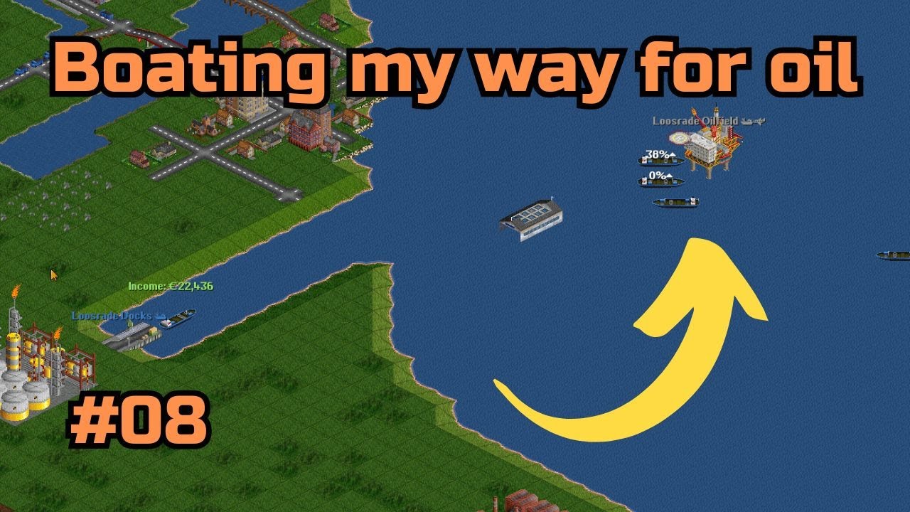 Boating my way for oil! OpenTTD Series episode 8