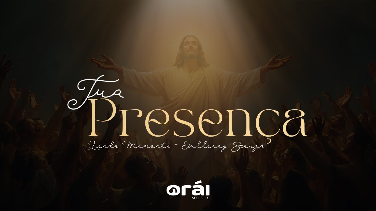 Lindo Momento | Louvor de Adoração — Playlist Tua Presença | Oraí Music